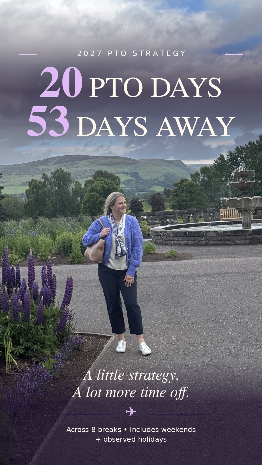 Jeni in a purple cardigan beside a garden fountain, with text reading 2027 PTO strategy: 20 PTO days, 53 days away